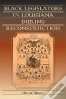 Black Legislators In Louisiana During Reconstruction