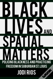 Black Lives And Spatial Matters