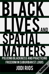 Black Lives And Spatial Matters