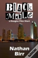 Black Male - A Douglas Files Short