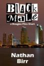 Black Male - A Douglas Files Short - Preview