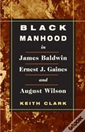 Capa do artigo Black Manhood In James Baldwin, Ernest J. Gaines, And August Wilson