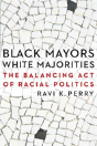 Black Mayors, White Majorities - Preview