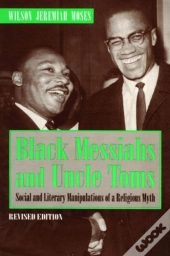 Black Messiahs And Uncle Toms