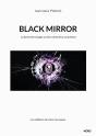 Black Mirror : Ou La Danse Des Images Sur Les Ruines De La Conscience - Preview