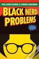 Black Nerd Problems