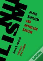 Black Nihilism And Antiblack Racism
