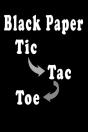 Black Paper Tic Toc Toe - Preview