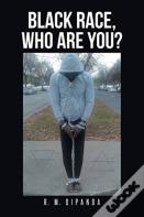 Black Race, Who Are You?