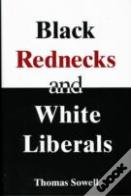 Black Rednecks & White Liberals