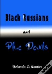Black Russians And Blue Devils