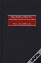 Black Soldiers, White Wars