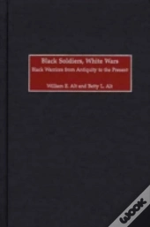 Black Soldiers, White Wars