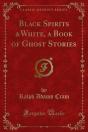 Black Spirits &White, A Book Of Ghost Stories - Preview