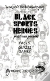 Black Sports Heroes: Past And Present