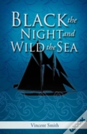 Black The Night And Wild The Sea