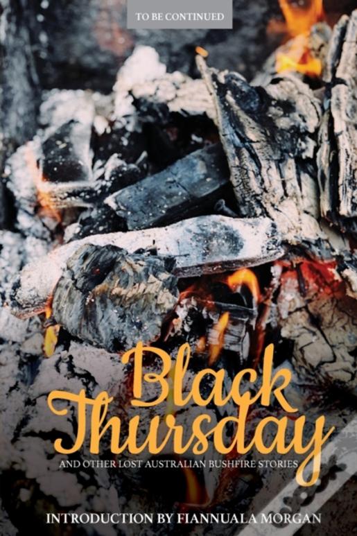 Black Thursday And Other Lost Australian Bushfire Stories