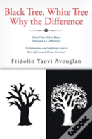 Black Tree, White Tree, Why The Difference?