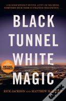 Black Tunnel, White Magic
