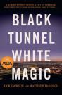 Black Tunnel, White Magic - Preview