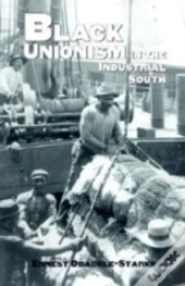 Black Unionism In The Industrial South