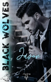 Black Wolves - Tome 3 : Jason