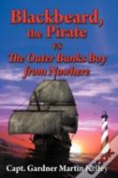 Blackbeard, The Pirate Vs The Outer Banks Boy From Nowhere