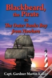 Blackbeard, The Pirate Vs The Outer Banks Boy From Nowhere