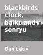 Blackbirds Cluck, Haiku And Senryu - Preview