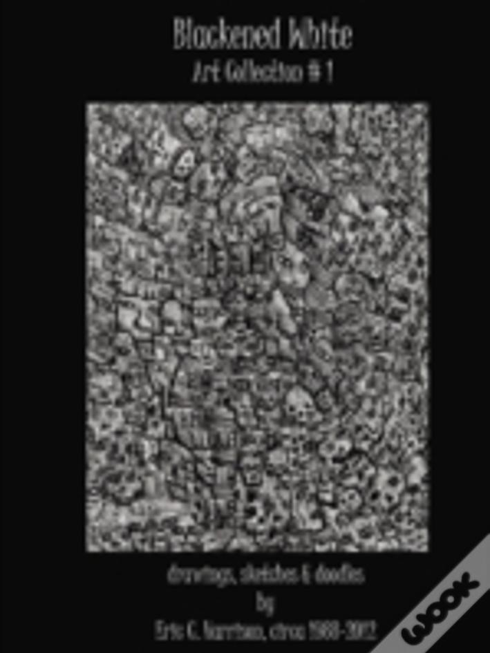 Blackened White - Art Collection # 1