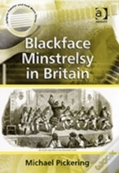 Blackface Minstrelsy In Britain