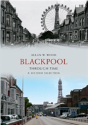 Blackpool Through Time A Second Selection - Preview