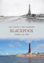Blackpool Through Time - Preview