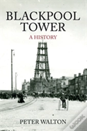 Blackpool Tower A History