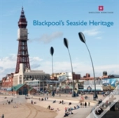 Blackpool'S Seaside Heritage