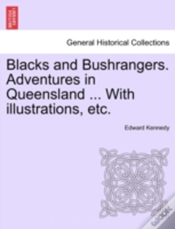 Capa do artigo Blacks And Bushrangers. Adventures In Queensland ... With Illustrations, Etc.