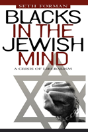 Blacks In The Jewish Mind - Preview