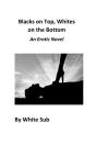 Blacks On Top, Whites On The Bottom: An - Preview
