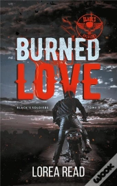 Black'S Soldiers Tome 3 : Burned Love