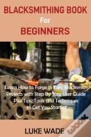 Blacksmithing Book For Beginners