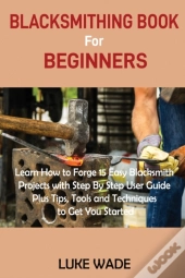 Blacksmithing Book For Beginners