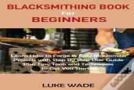 Blacksmithing Book For Beginners