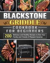 Blackstone Griddle Cookbook For Beginners