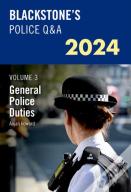 Blackstone'S Police Q&A'S 2024 Volume 3: General Police Duties