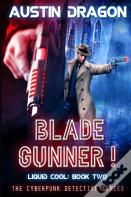 Blade Gunner (Liquid Cool, Book 2)
