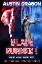 Blade Gunner (Liquid Cool, Book 2) - Preview