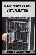 Blade Servers And Virtualization