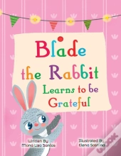 Blade The Rabbit Learns To Be Grateful