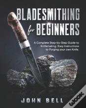 Bladesmithing For Beginners