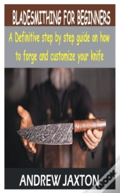 Bladesmithing For Beginners